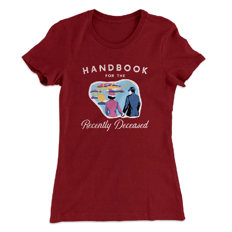 Handbook For The Recently Deceased Women's T-Shirt