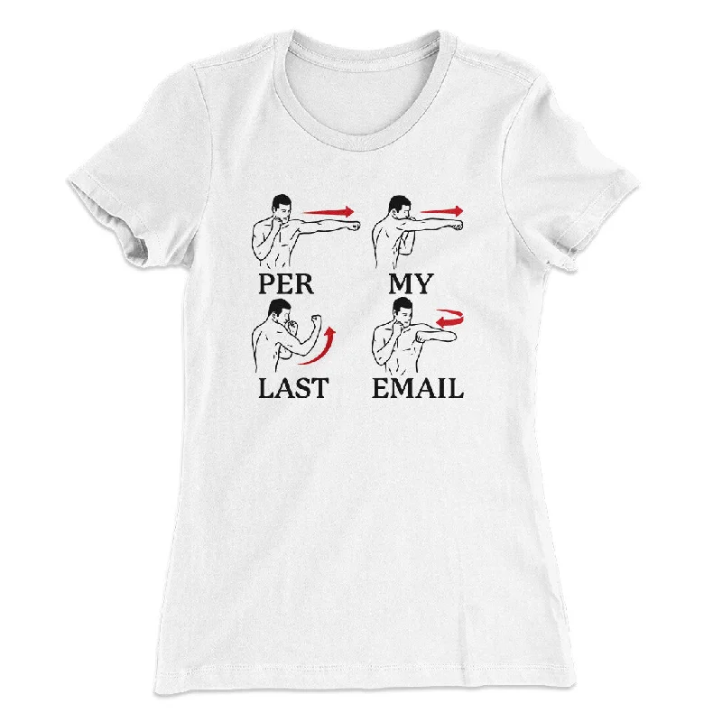 Per My Last Email Funny Women's T-Shirt