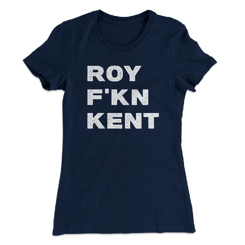 Roy F-Kn Kent Women's T-Shirt