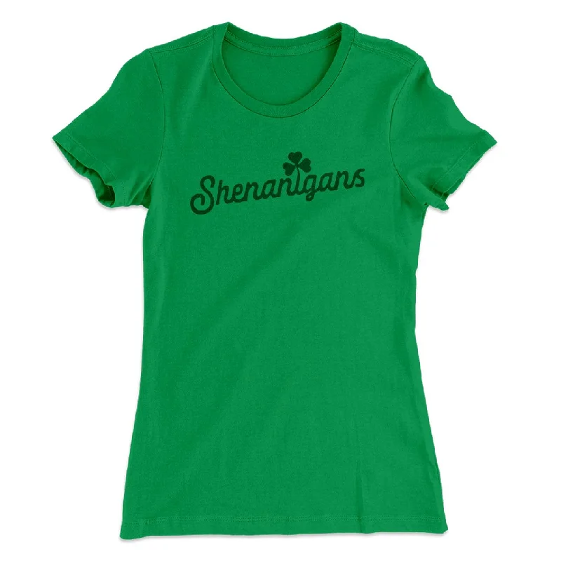 Shenanigans Women's T-Shirt