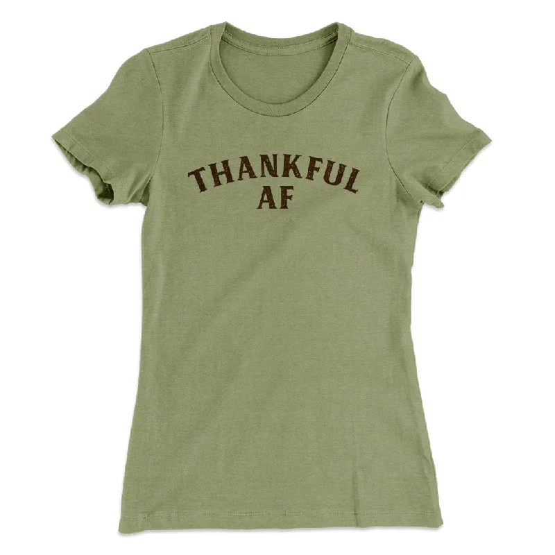 Thankful AF Funny Thanksgiving Women's T-Shirt