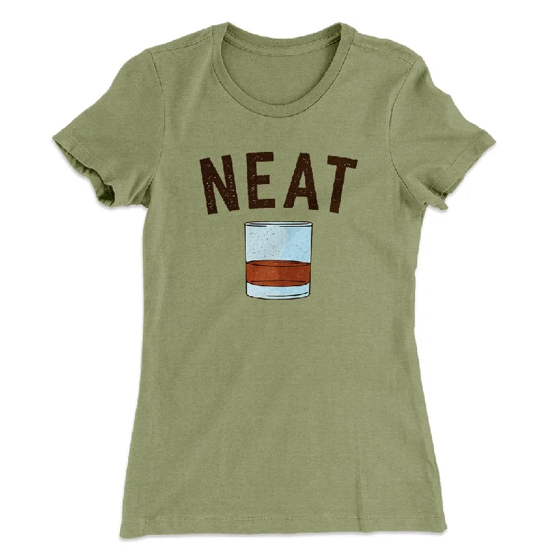 Whiskey- Neat Women's T-Shirt